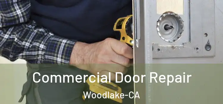  Commercial Door Repair Woodlake-CA