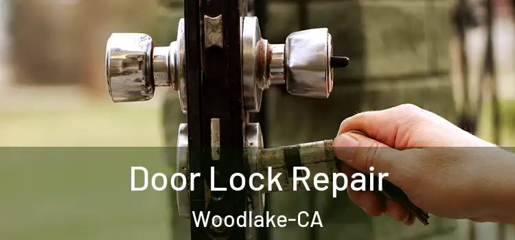  Door Lock Repair Woodlake-CA