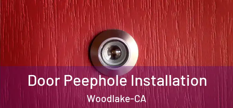  Door Peephole Installation Woodlake-CA
