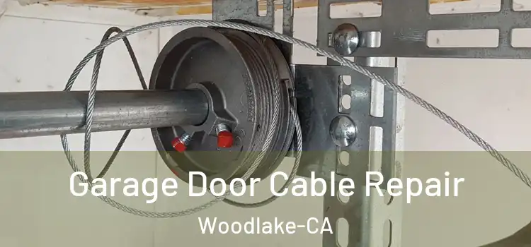 Garage Door Cable Repair Woodlake-CA