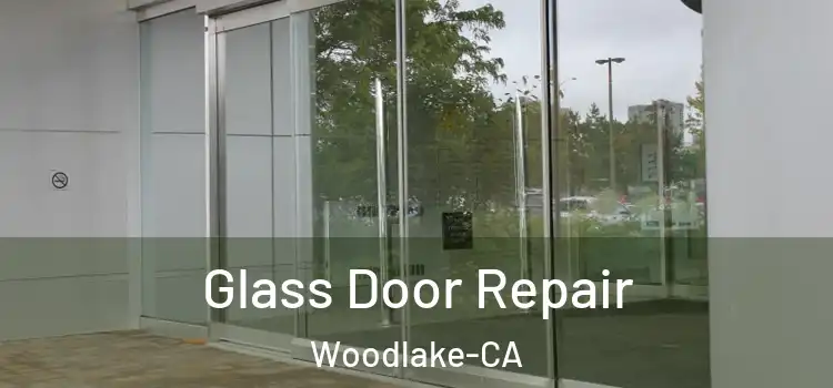 Glass Door Repair Woodlake-CA