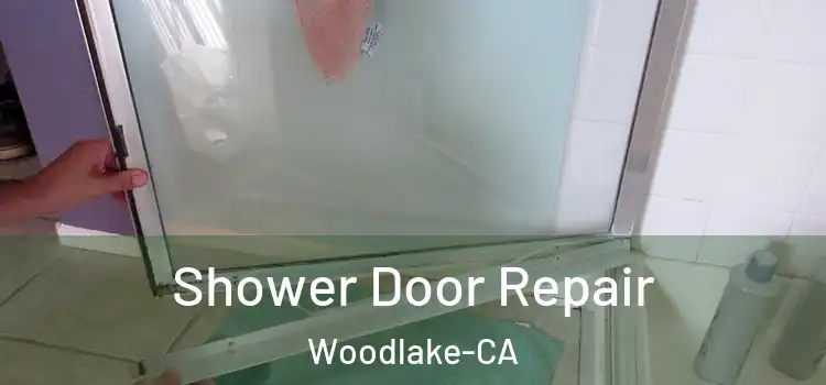  Shower Door Repair Woodlake-CA