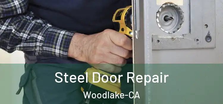  Steel Door Repair Woodlake-CA