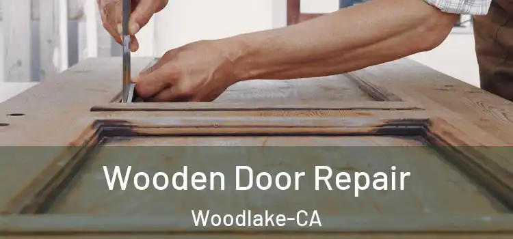  Wooden Door Repair Woodlake-CA